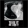 Take It Or Leave It